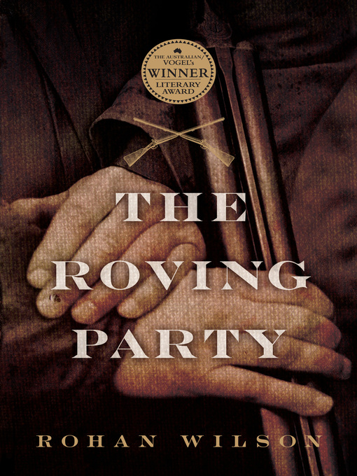 Title details for The Roving Party by Rohan Wilson - Available